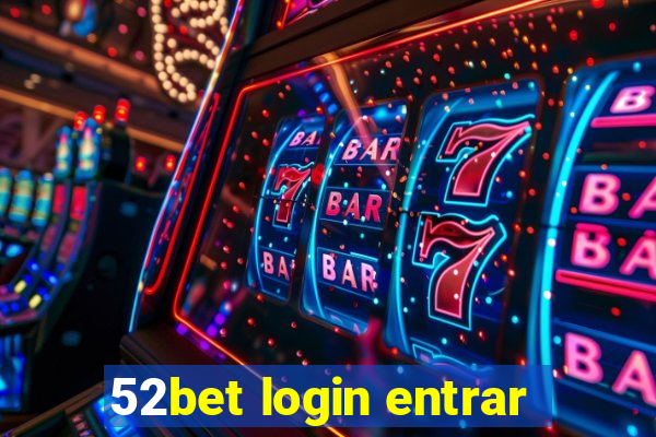 52bet login entrar